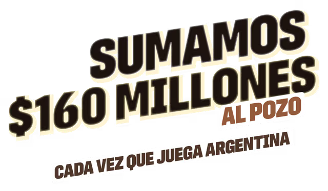 Sumamos 160 millones al pozo